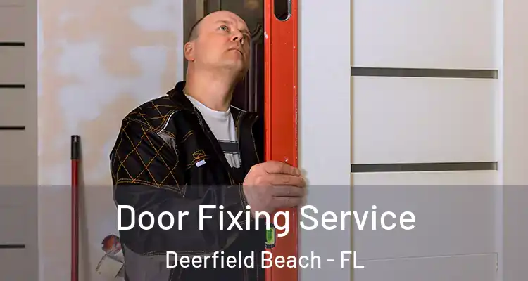  Door Fixing Service Deerfield Beach - FL