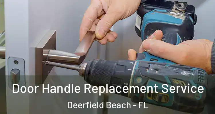  Door Handle Replacement Service Deerfield Beach - FL