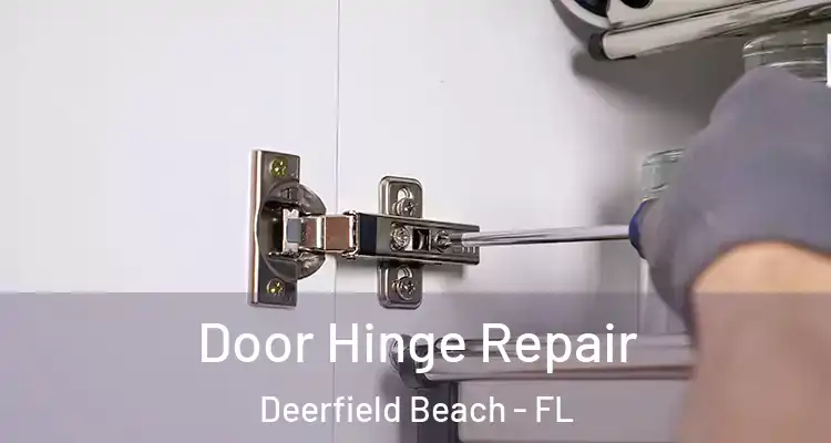  Door Hinge Repair Deerfield Beach - FL