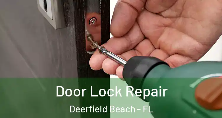  Door Lock Repair Deerfield Beach - FL