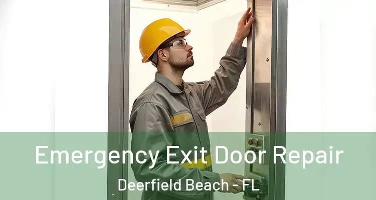  Emergency Exit Door Repair Deerfield Beach - FL