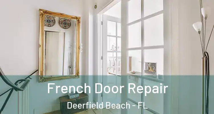  French Door Repair Deerfield Beach - FL
