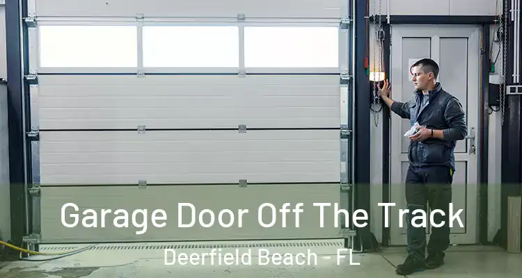  Garage Door Off The Track Deerfield Beach - FL
