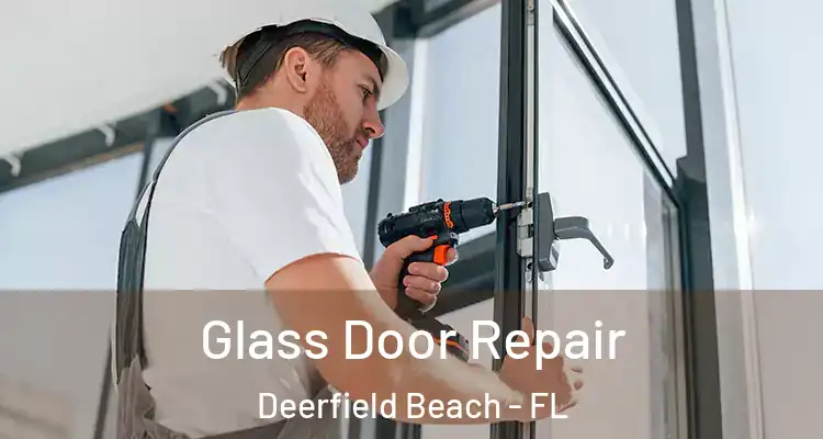  Glass Door Repair Deerfield Beach - FL