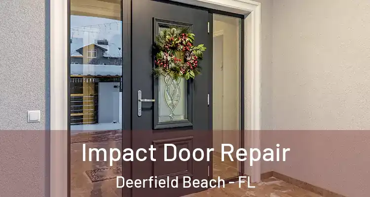  Impact Door Repair Deerfield Beach - FL