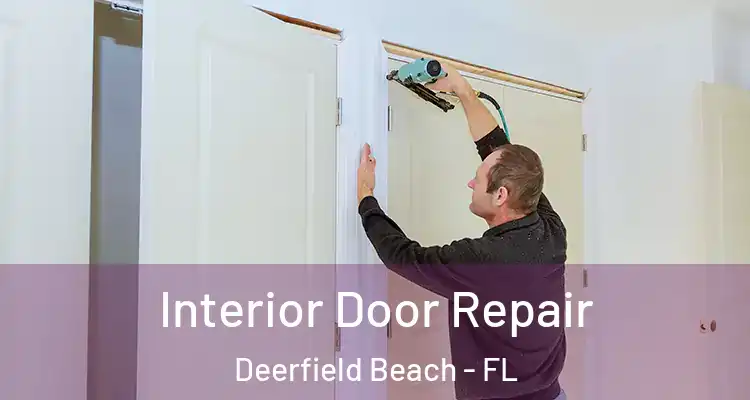  Interior Door Repair Deerfield Beach - FL