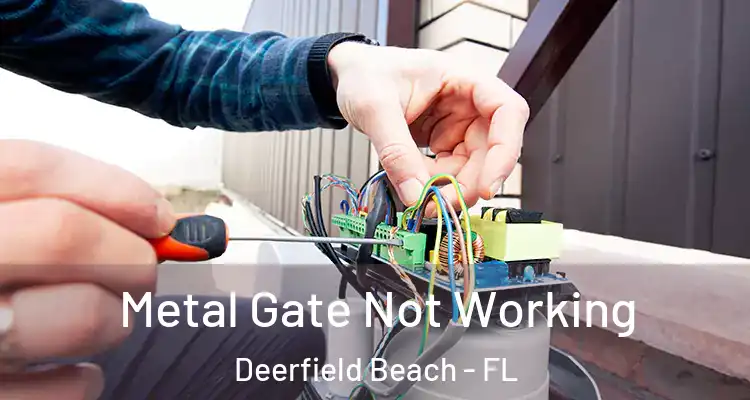  Metal Gate Not Working Deerfield Beach - FL