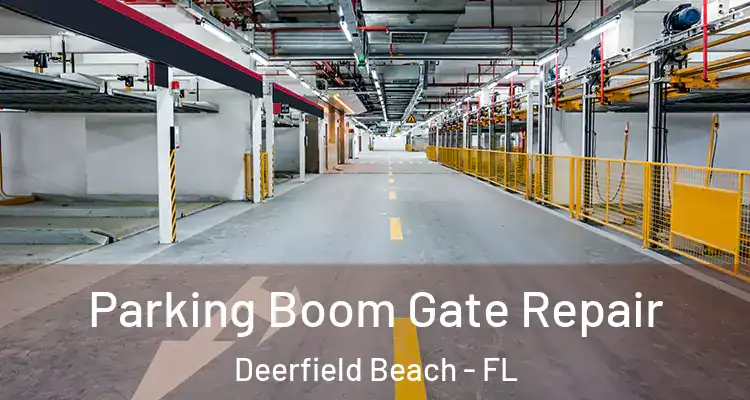  Parking Boom Gate Repair Deerfield Beach - FL