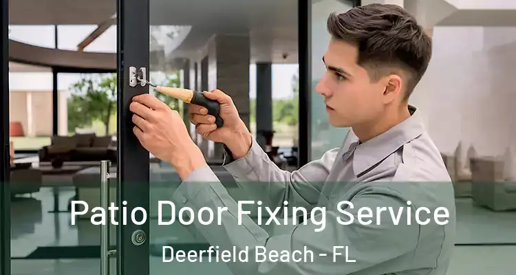  Patio Door Fixing Service Deerfield Beach - FL