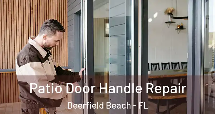  Patio Door Handle Repair Deerfield Beach - FL