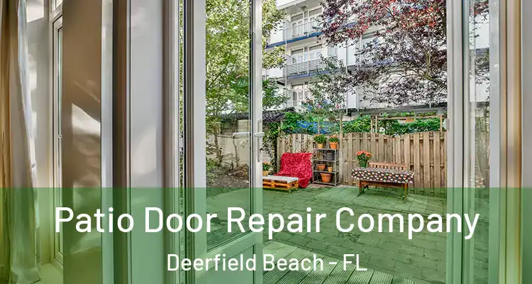  Patio Door Repair Company Deerfield Beach - FL