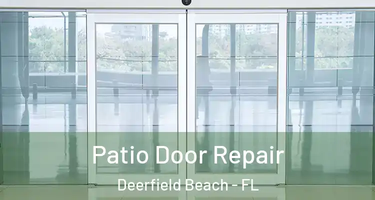  Patio Door Repair Deerfield Beach - FL