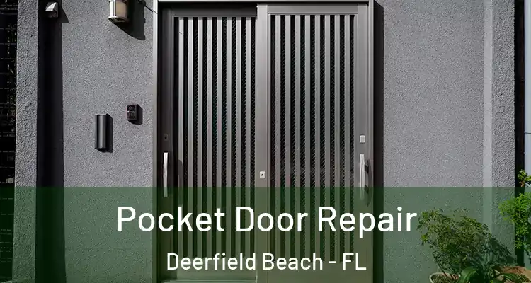  Pocket Door Repair Deerfield Beach - FL