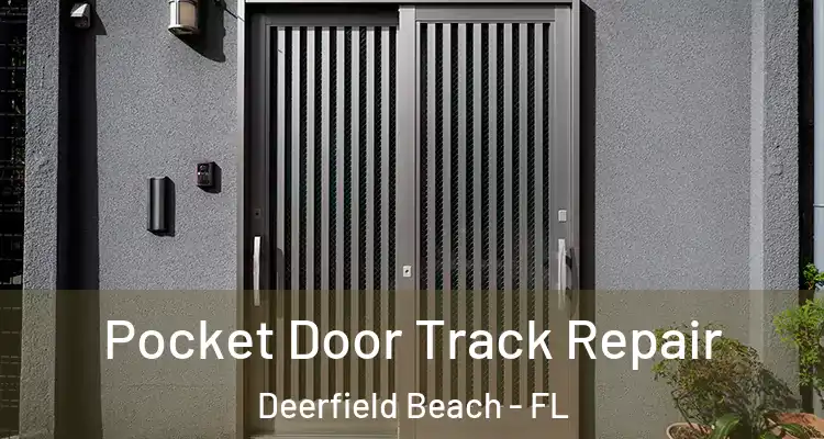  Pocket Door Track Repair Deerfield Beach - FL