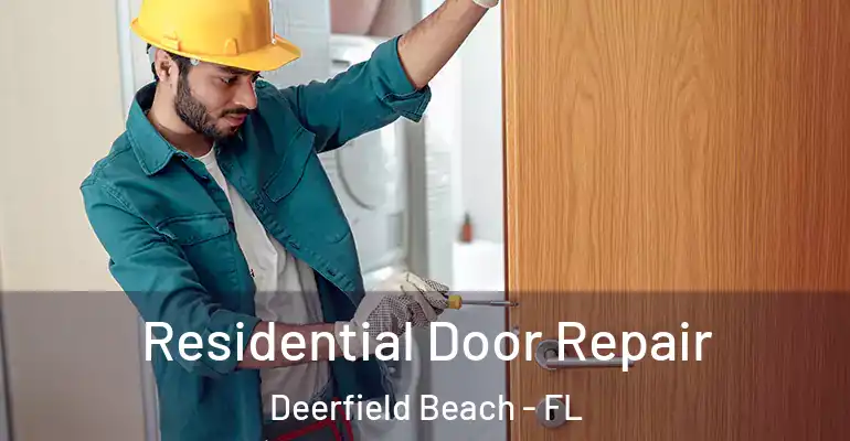  Residential Door Repair Deerfield Beach - FL