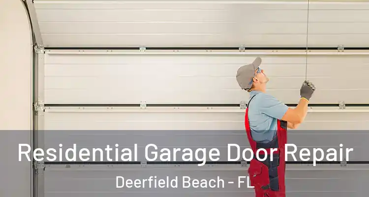  Residential Garage Door Repair Deerfield Beach - FL