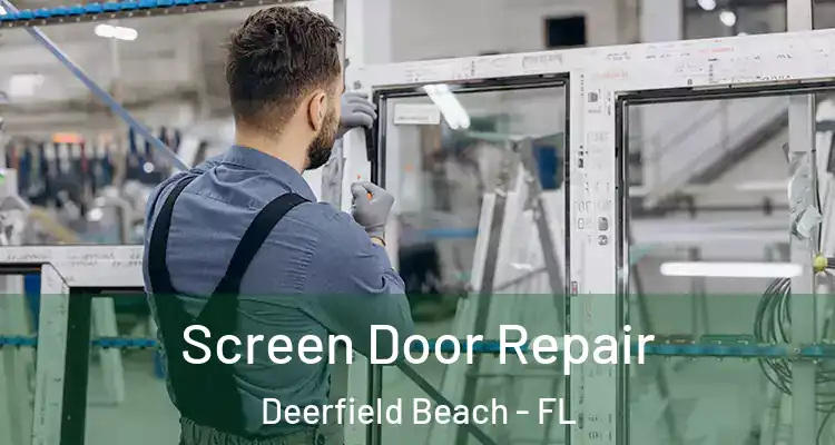  Screen Door Repair Deerfield Beach - FL