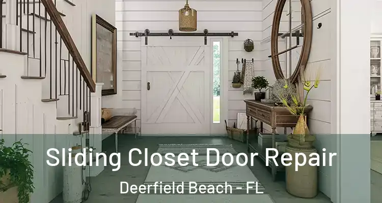  Sliding Closet Door Repair Deerfield Beach - FL