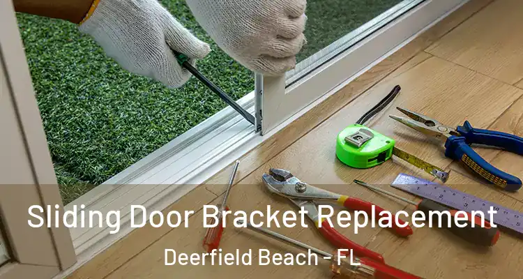  Sliding Door Bracket Replacement Deerfield Beach - FL