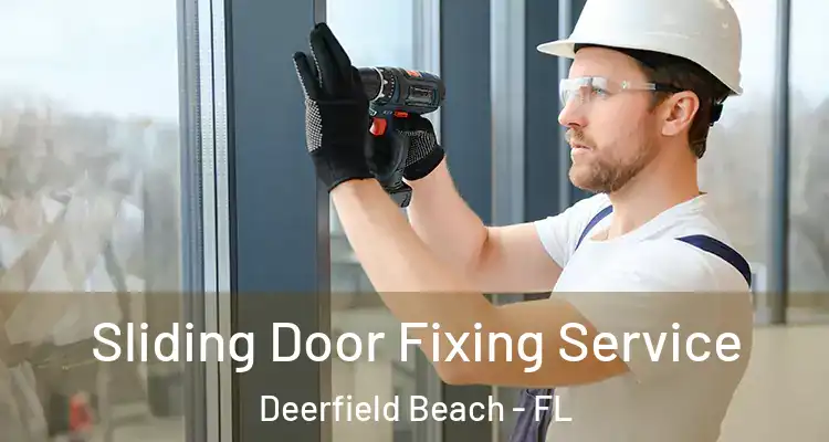  Sliding Door Fixing Service Deerfield Beach - FL