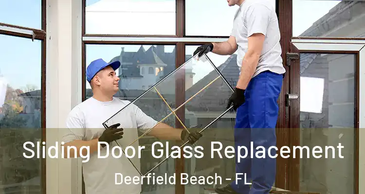  Sliding Door Glass Replacement Deerfield Beach - FL