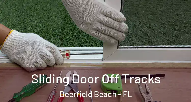  Sliding Door Off Tracks Deerfield Beach - FL