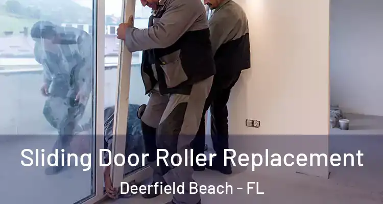  Sliding Door Roller Replacement Deerfield Beach - FL