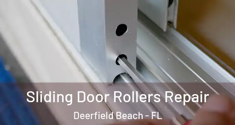  Sliding Door Rollers Repair Deerfield Beach - FL