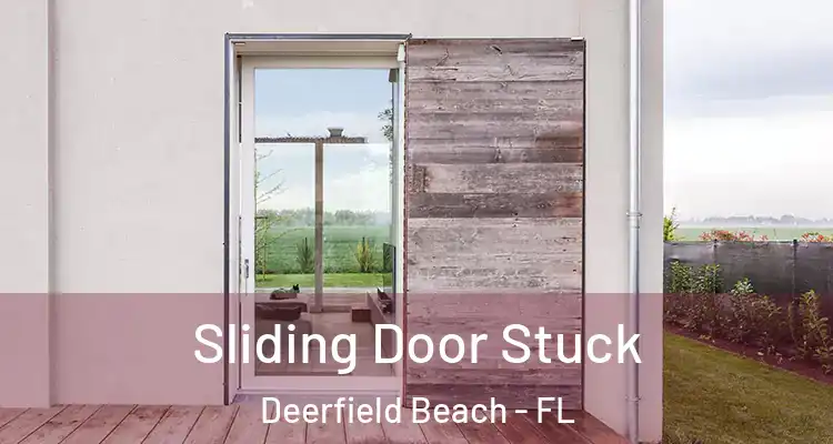  Sliding Door Stuck Deerfield Beach - FL