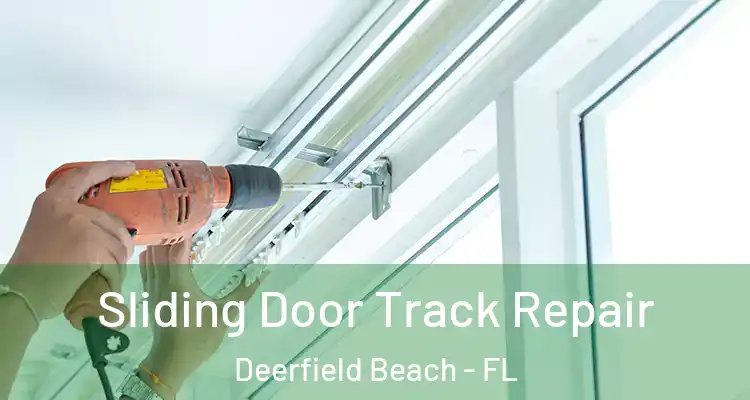  Sliding Door Track Repair Deerfield Beach - FL