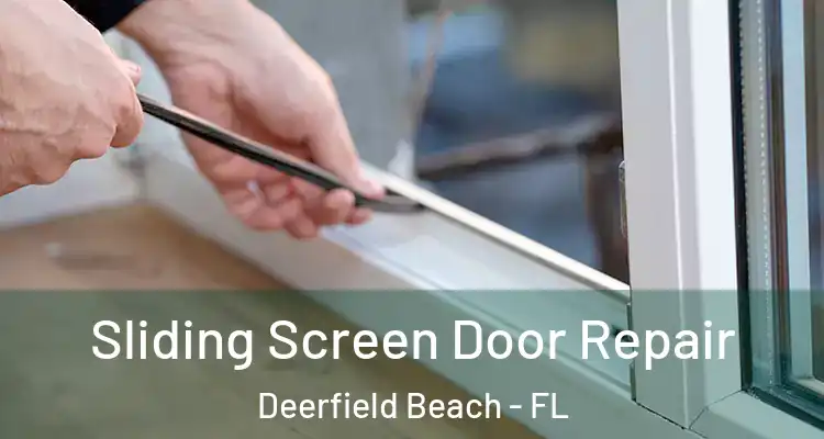  Sliding Screen Door Repair Deerfield Beach - FL