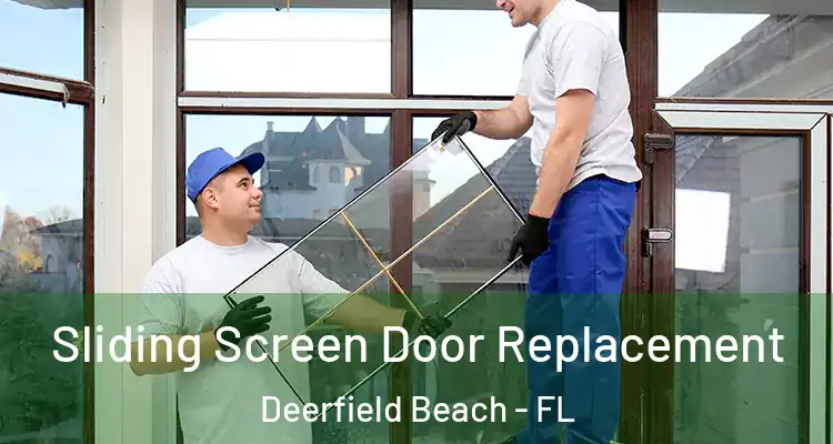  Sliding Screen Door Replacement Deerfield Beach - FL